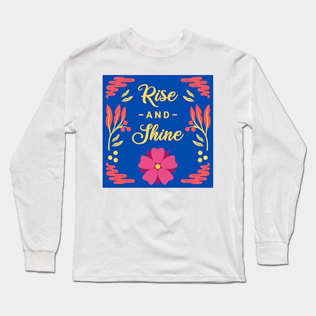 rise and shine Long Sleeve T-Shirt by SALTEE_STORE